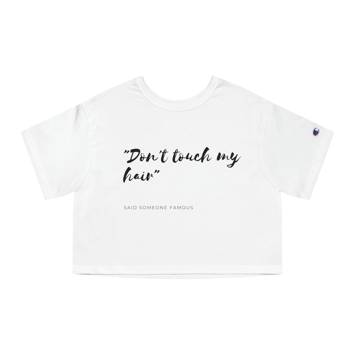 Dont Touch My Hair - Champion Women's Heritage Cropped T-Shirt