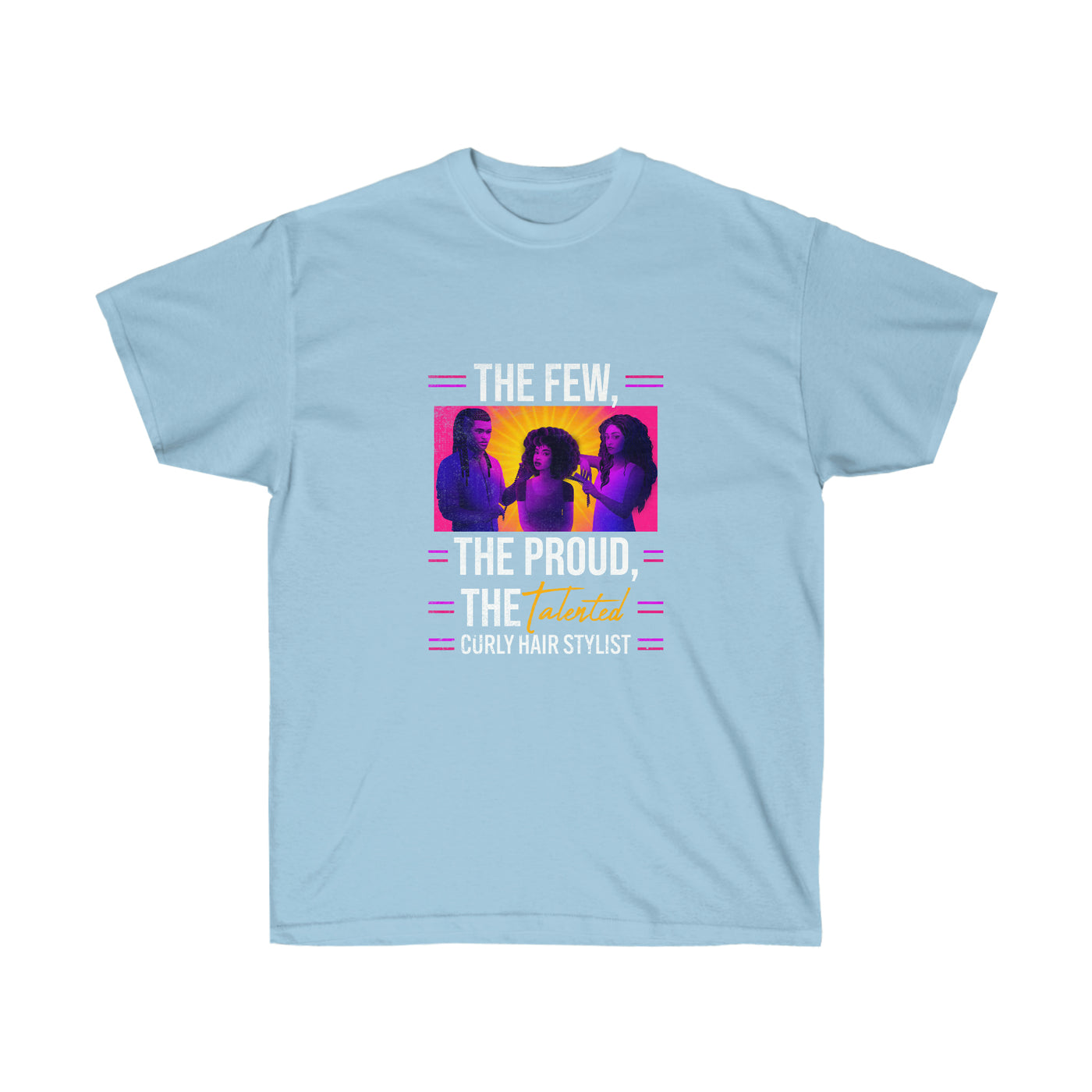 The Few the Proud the Talented - Unisex Ultra Cotton Tee
