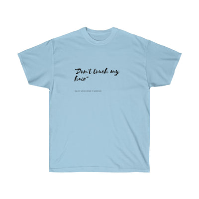 Don't Touch My Hair - Unisex Ultra Cotton Tee - curlysister