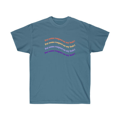 Put Some Respect On My Hair! - Unisex Ultra Cotton Tee - curlysister