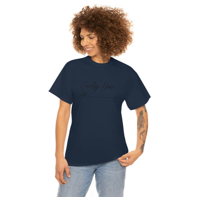 Curly Hair Is... - Unisex Ultra Cotton Tee - curlysister