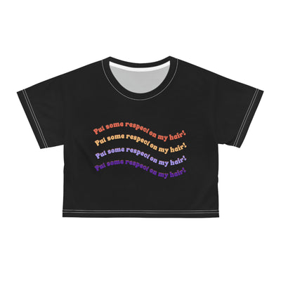 Put some respect on my hair - Crop Tee