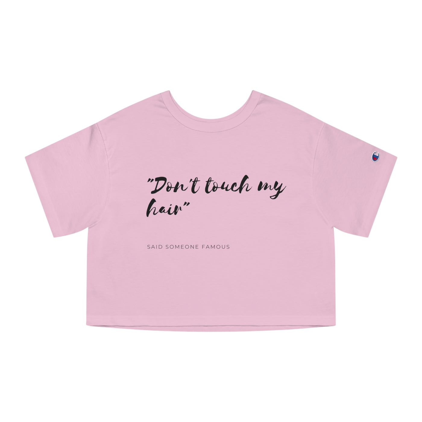 Dont Touch My Hair - Champion Women's Heritage Cropped T-Shirt