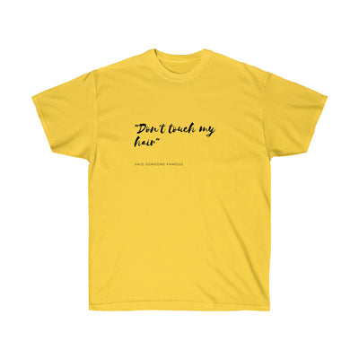 Don't Touch My Hair - Unisex Ultra Cotton Tee - curlysister