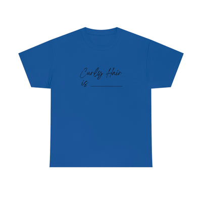 Curly Hair Is... - Unisex Ultra Cotton Tee - curlysister