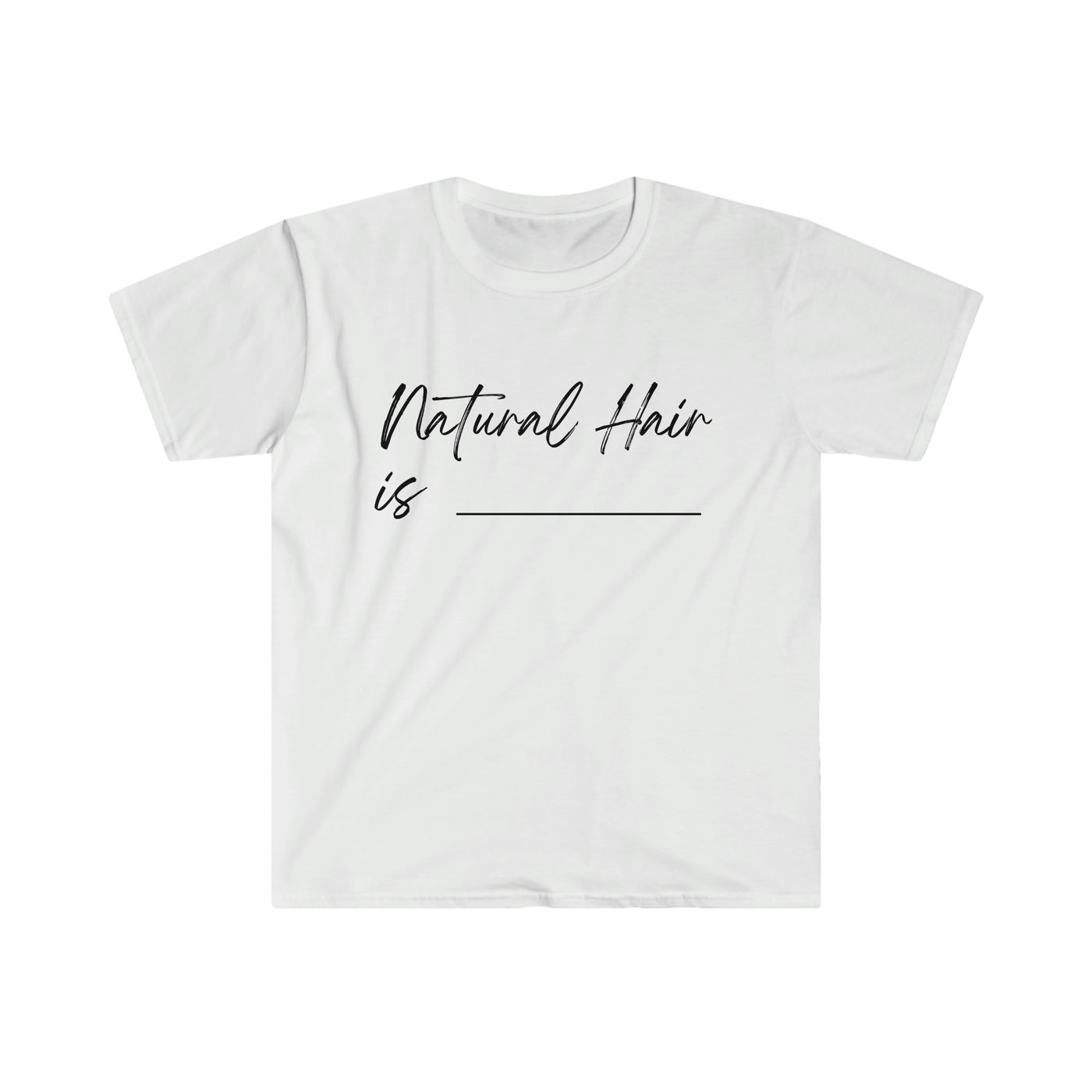 Natural Hair is... Unisex Softstyle T-Shirt - curlysister