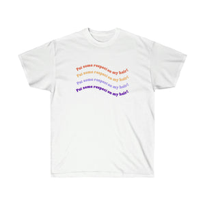 Put Some Respect On My Hair! - Unisex Ultra Cotton Tee - curlysister
