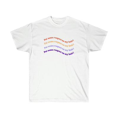 Put Some Respect On My Hair! - Unisex Ultra Cotton Tee - curlysister