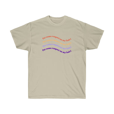 Put Some Respect On My Hair! - Unisex Ultra Cotton Tee - curlysister