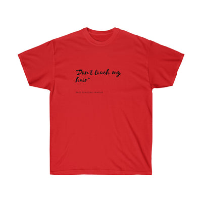 Don't Touch My Hair - Unisex Ultra Cotton Tee - curlysister