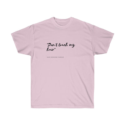 Don't Touch My Hair - Unisex Ultra Cotton Tee - curlysister