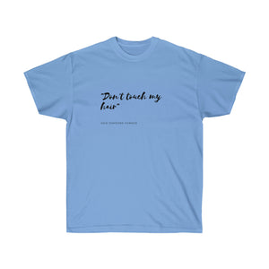 Don't Touch My Hair - Unisex Ultra Cotton Tee - curlysister