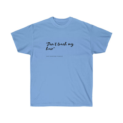 Don't Touch My Hair - Unisex Ultra Cotton Tee - curlysister
