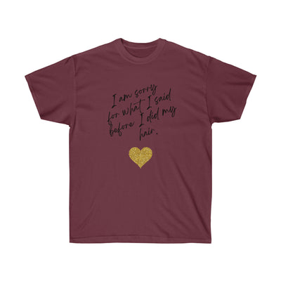 I'm Sorry For What I Said - Unisex Ultra Cotton Tee - curlysister