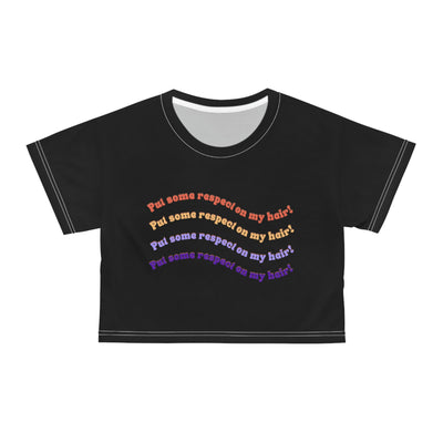 Put some respect on my hair - Crop Tee