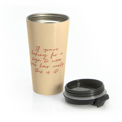Wear your hair curly - Stainless Steel Travel Mug - curlysister