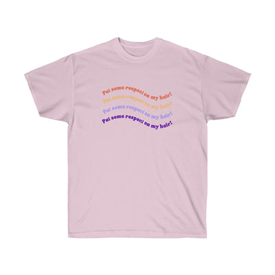 Put Some Respect On My Hair! - Unisex Ultra Cotton Tee - curlysister