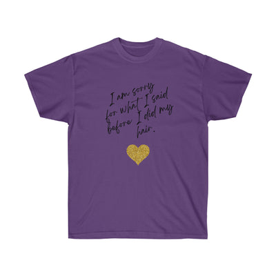 I'm Sorry For What I Said - Unisex Ultra Cotton Tee - curlysister