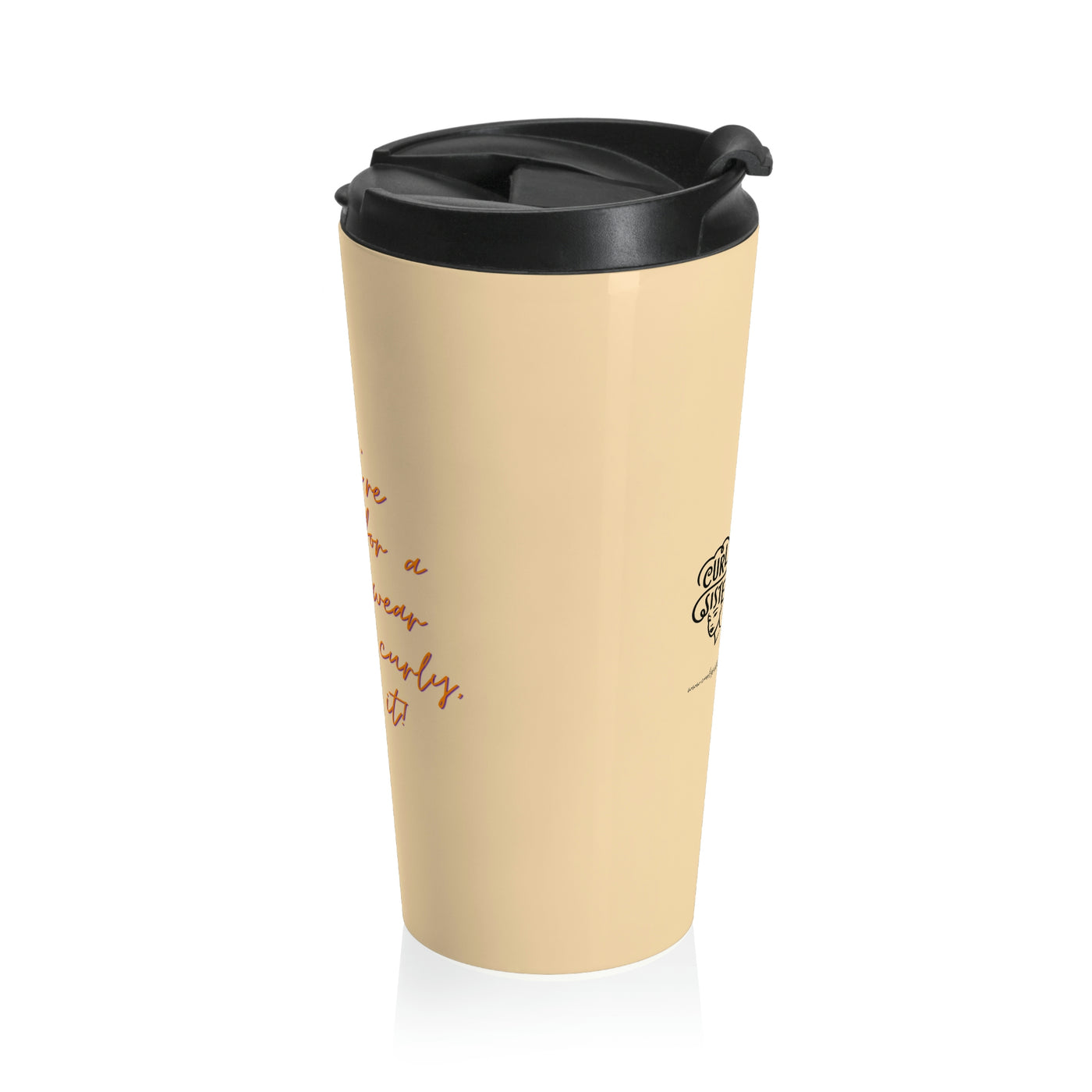 Wear your hair curly - Stainless Steel Travel Mug - curlysister