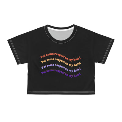 Put some respect on my hair - Crop Tee
