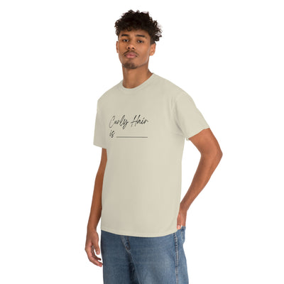 Curly Hair Is... - Unisex Ultra Cotton Tee - curlysister